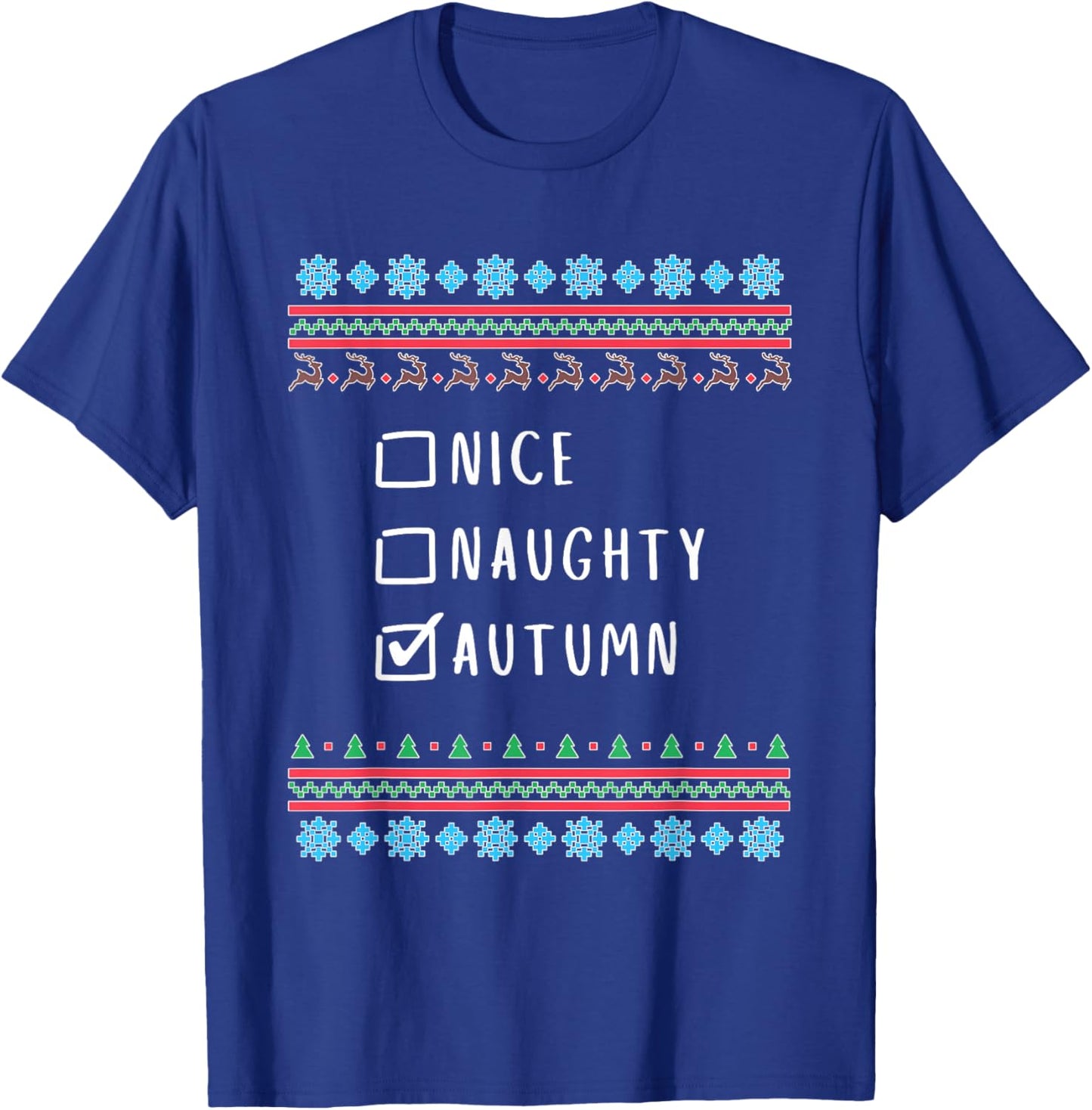 Nice, Naughty, Autumn Christmas Ugly Sweater Style T-Shirt - T-Shirt | Royal