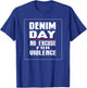 Denim Day Awareness - No Excuse For Violence Novelty Shirts T-Shirt - T-Shirt | Royal