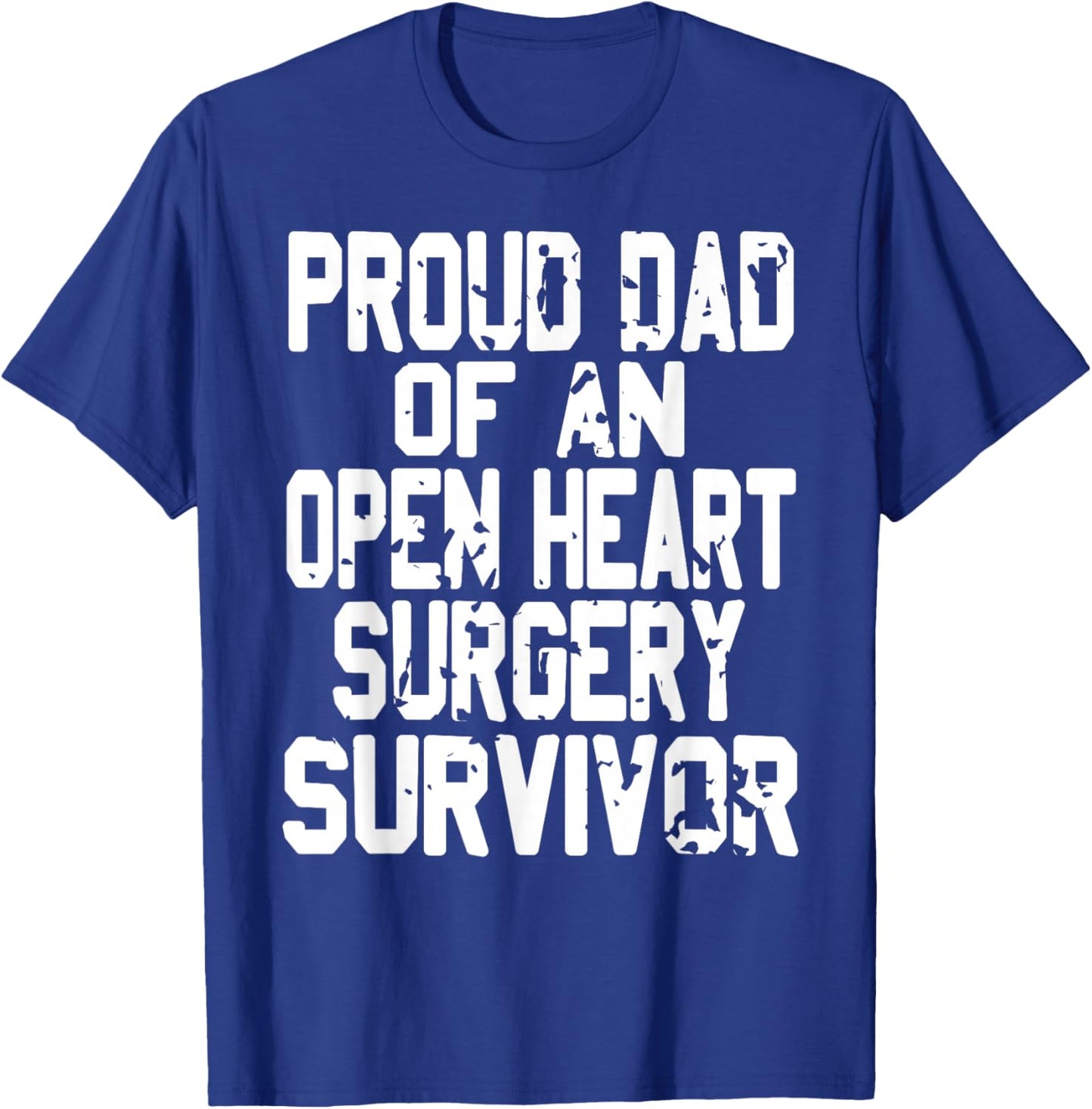 Proud Dad of Open Heart Surgery Survivor Pride T-Shirt - T-Shirt | Royal