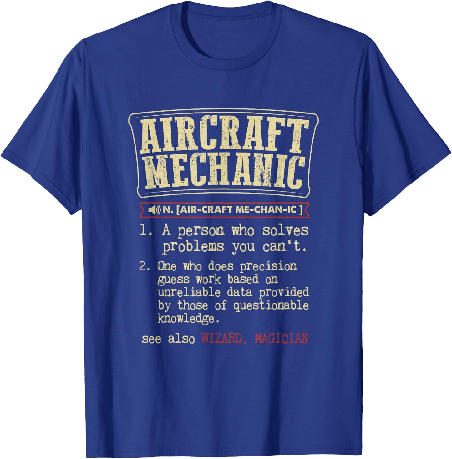 Aircraft Mechanic Funny Definition T-Shirt - T-Shirt | Royal