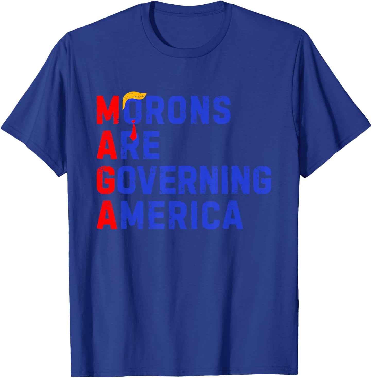 Morons Are Governing America Funny Trump 2024 T-Shirt - T-Shirt | Royal