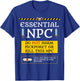 Funny Essential NPC Do Not Harm Humor Shirt T-Shirt - T-Shirt | Royal