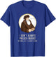 "I don't always preach works" - funny John Calvin gift T-Shirt - T-Shirt | Royal