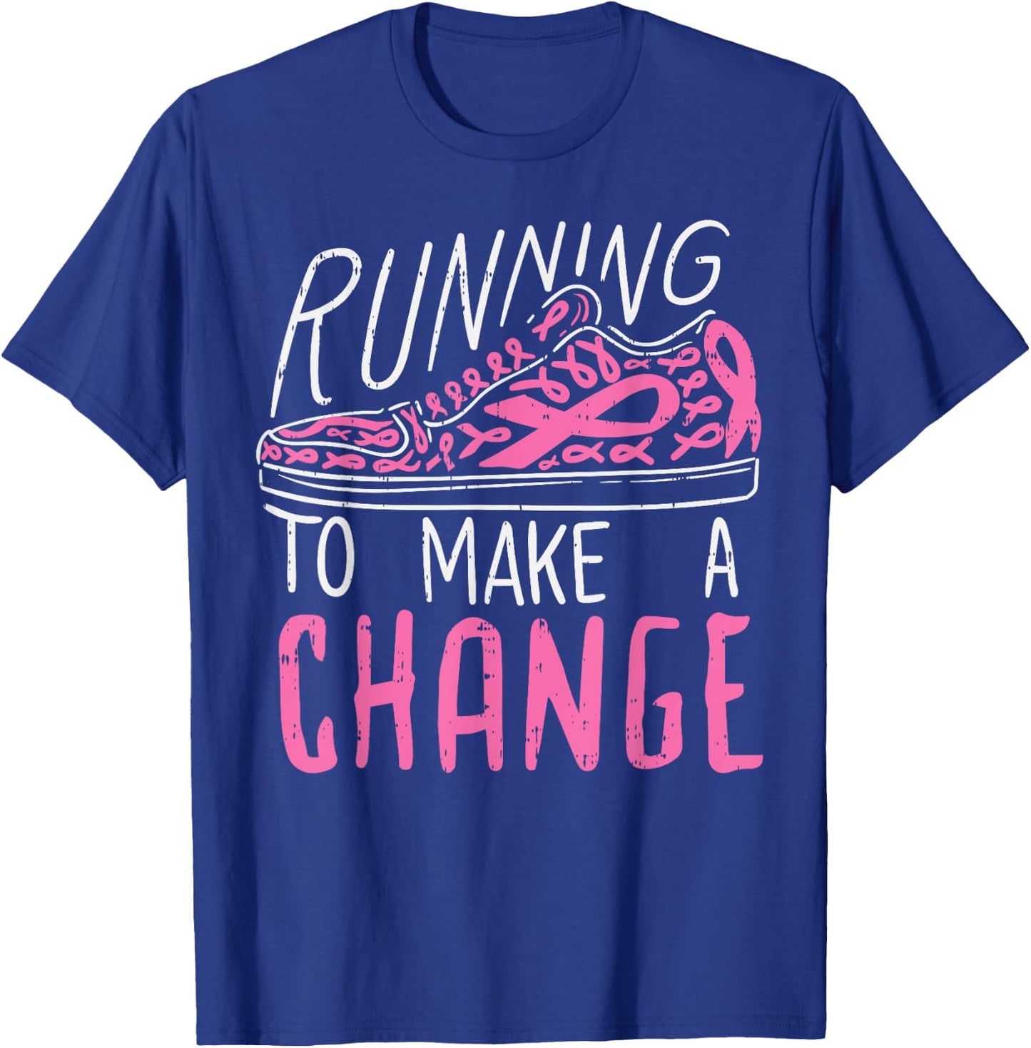 Running To Make A Change Breast Cancer Awareness Runner Gift T-Shirt - T-Shirt | Royal