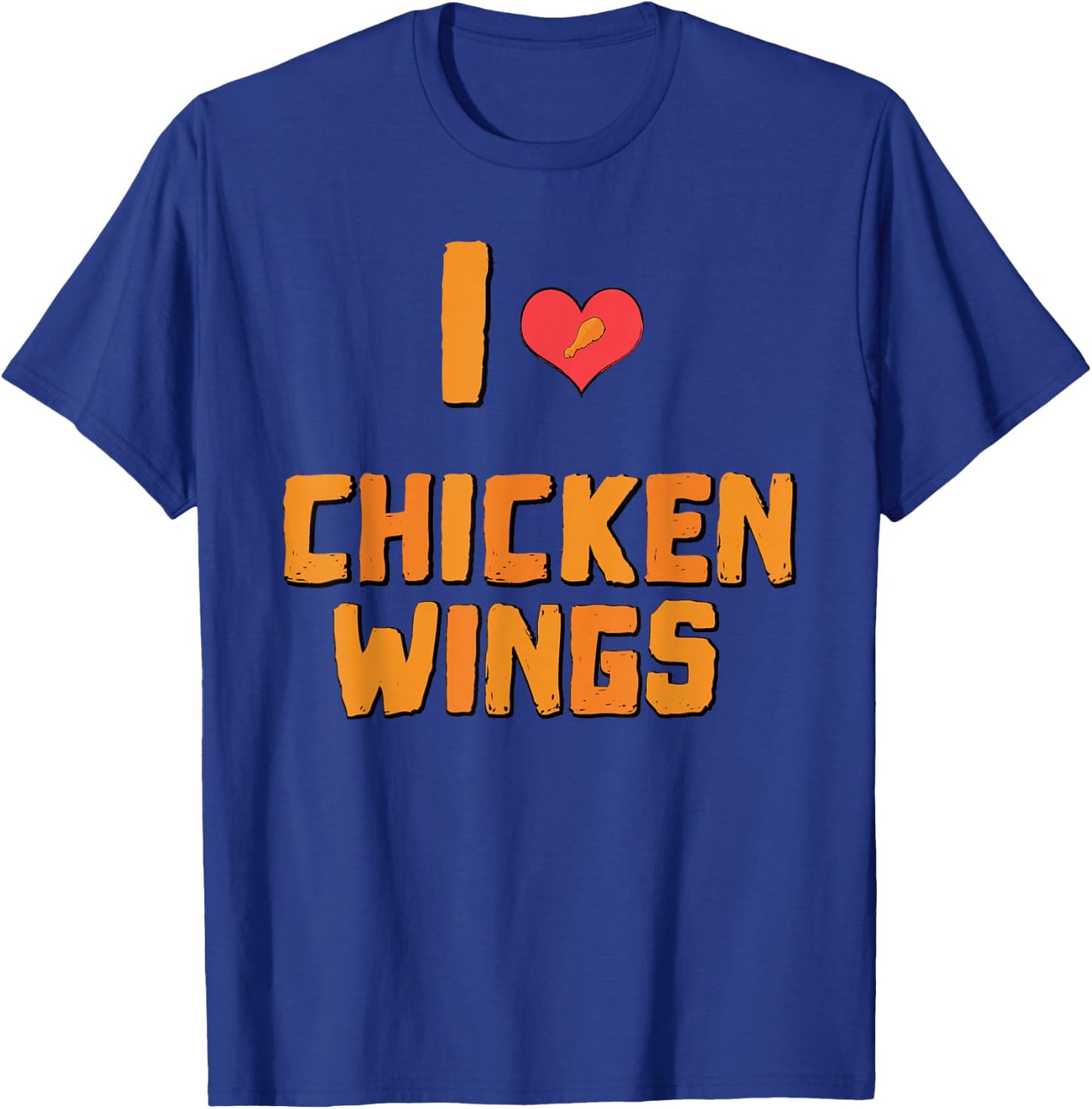 Funny I Love Chicken Wings Fast Food Shirt Gift T-Shirt - T-Shirt | Royal