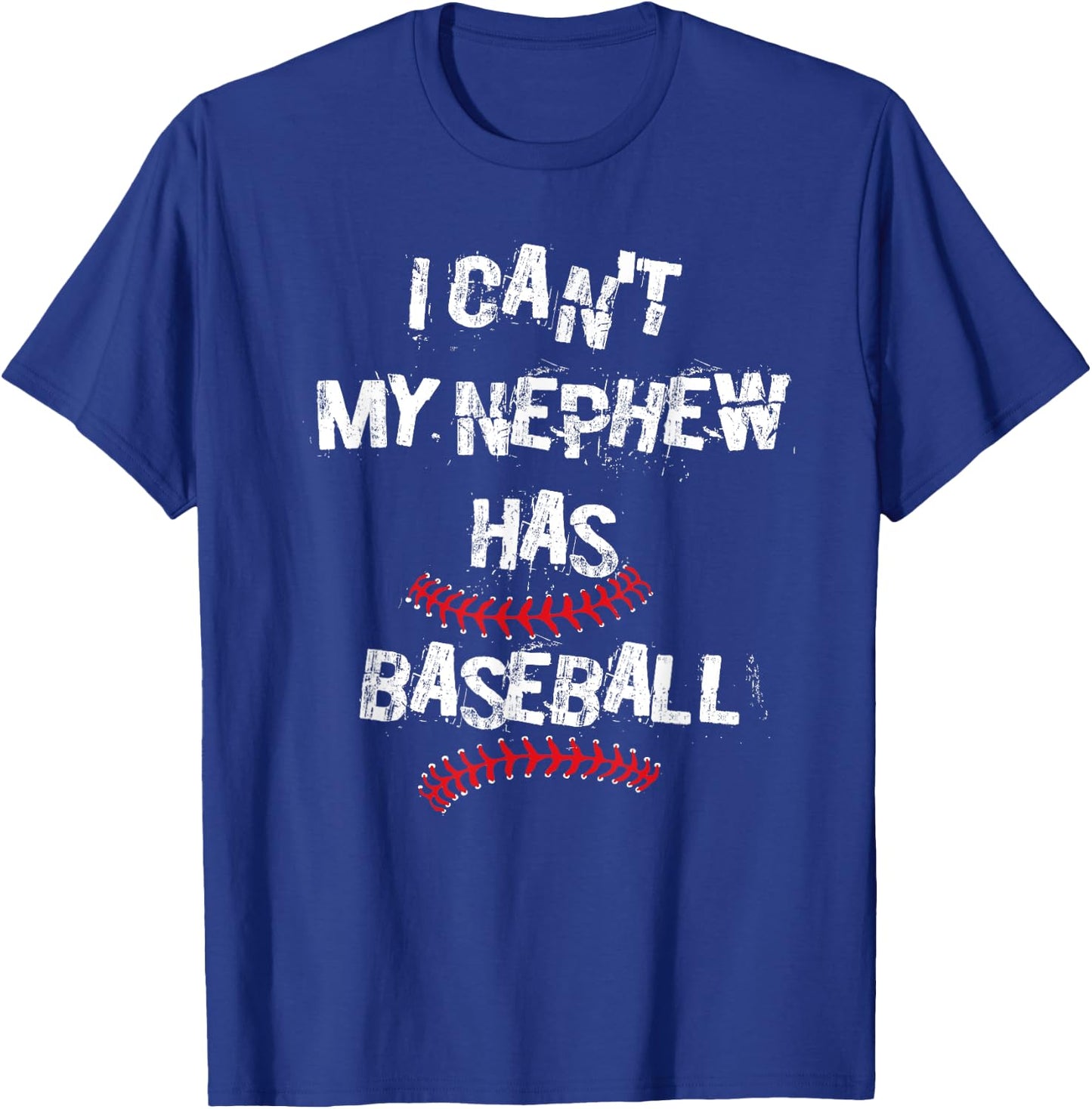 I Can't My Nephew Has Baseball Baseball Aunt Uncle T-Shirt - T-Shirt | Royal