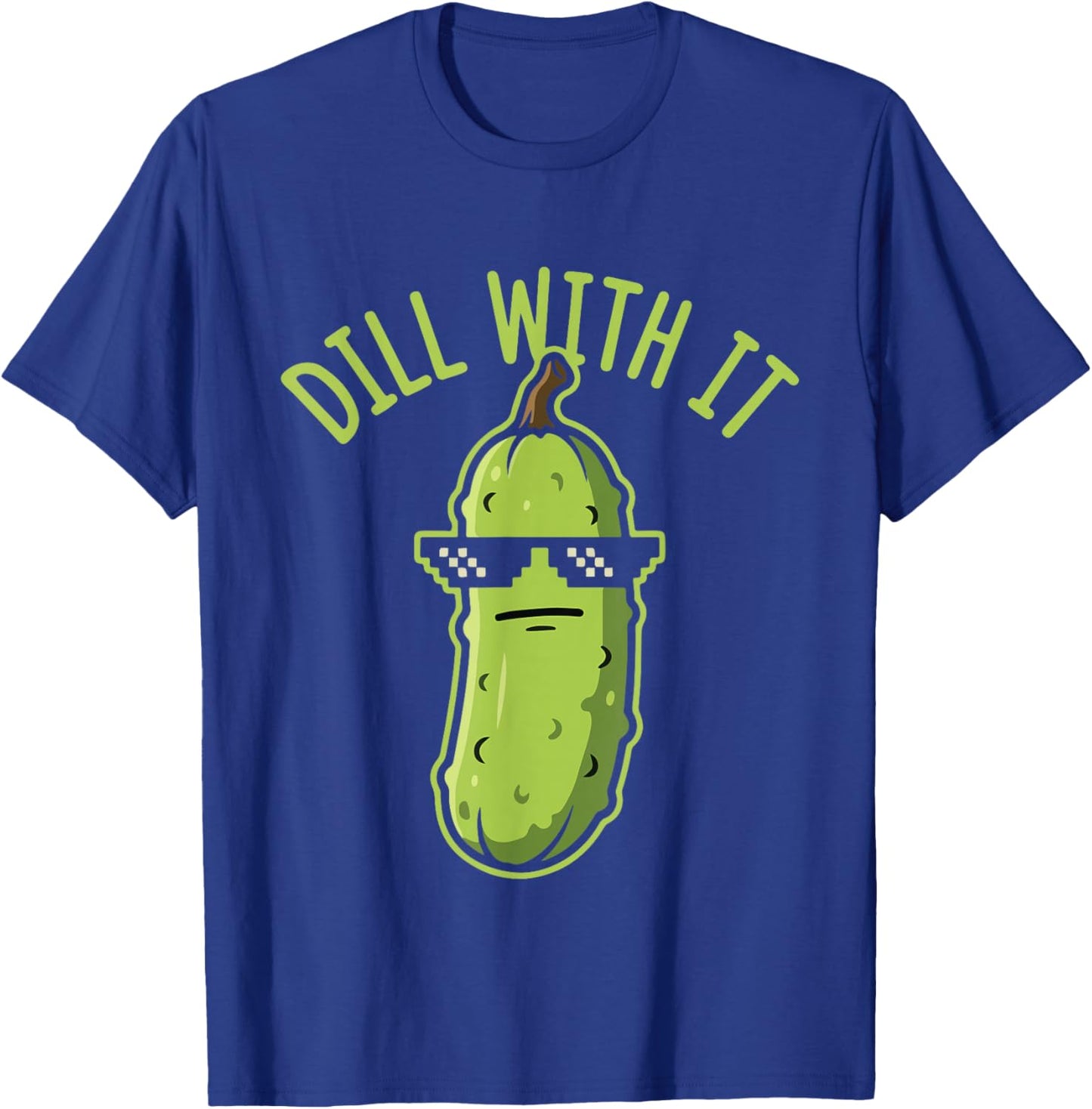 Funny Pickle Dill with It Cute Pickle Humor Design T-Shirt - T-Shirt | Royal