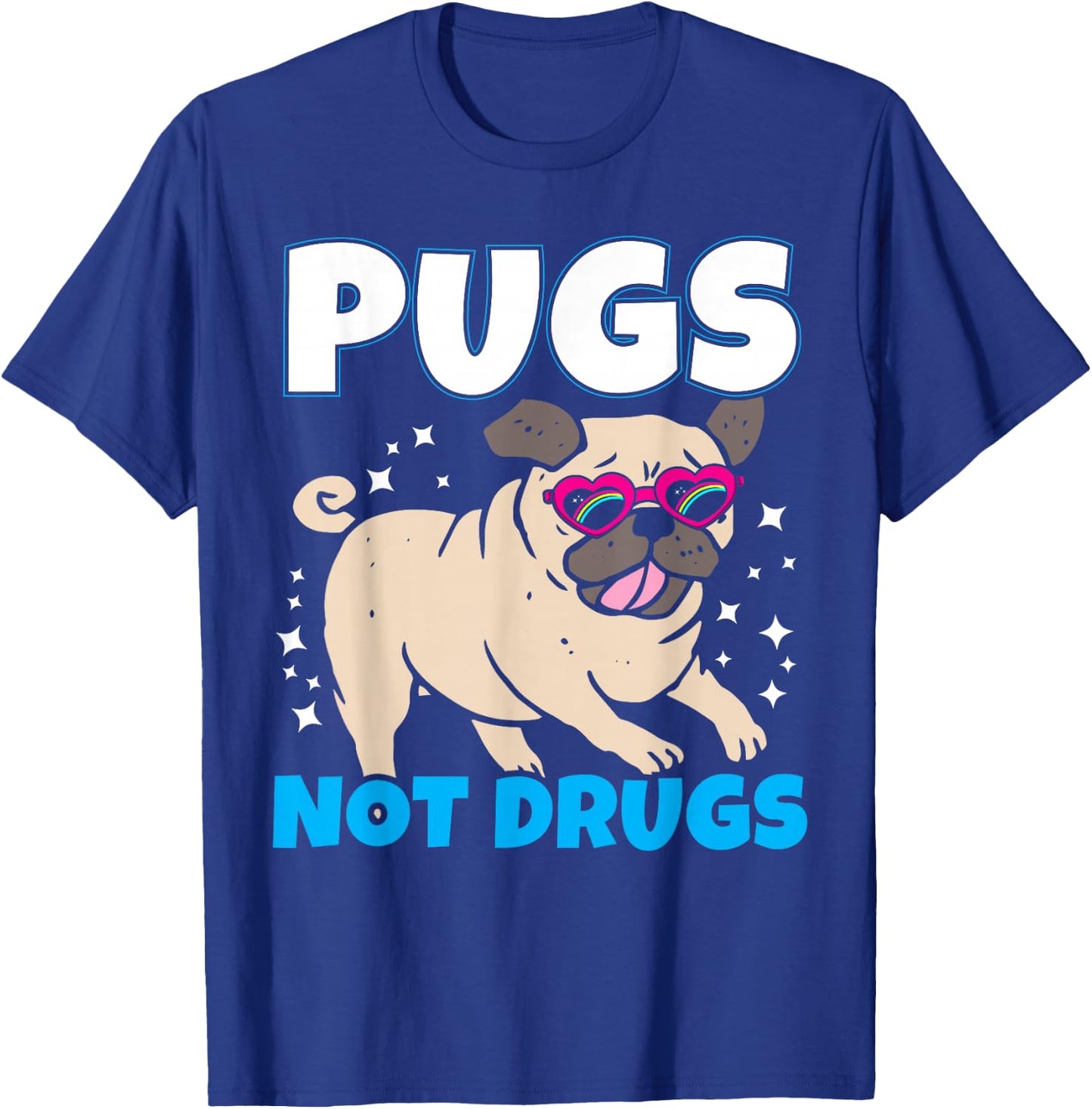 Pugs Not Drugs I Cute Puppy Pug Lover Design T-Shirt - T-Shirt | Royal