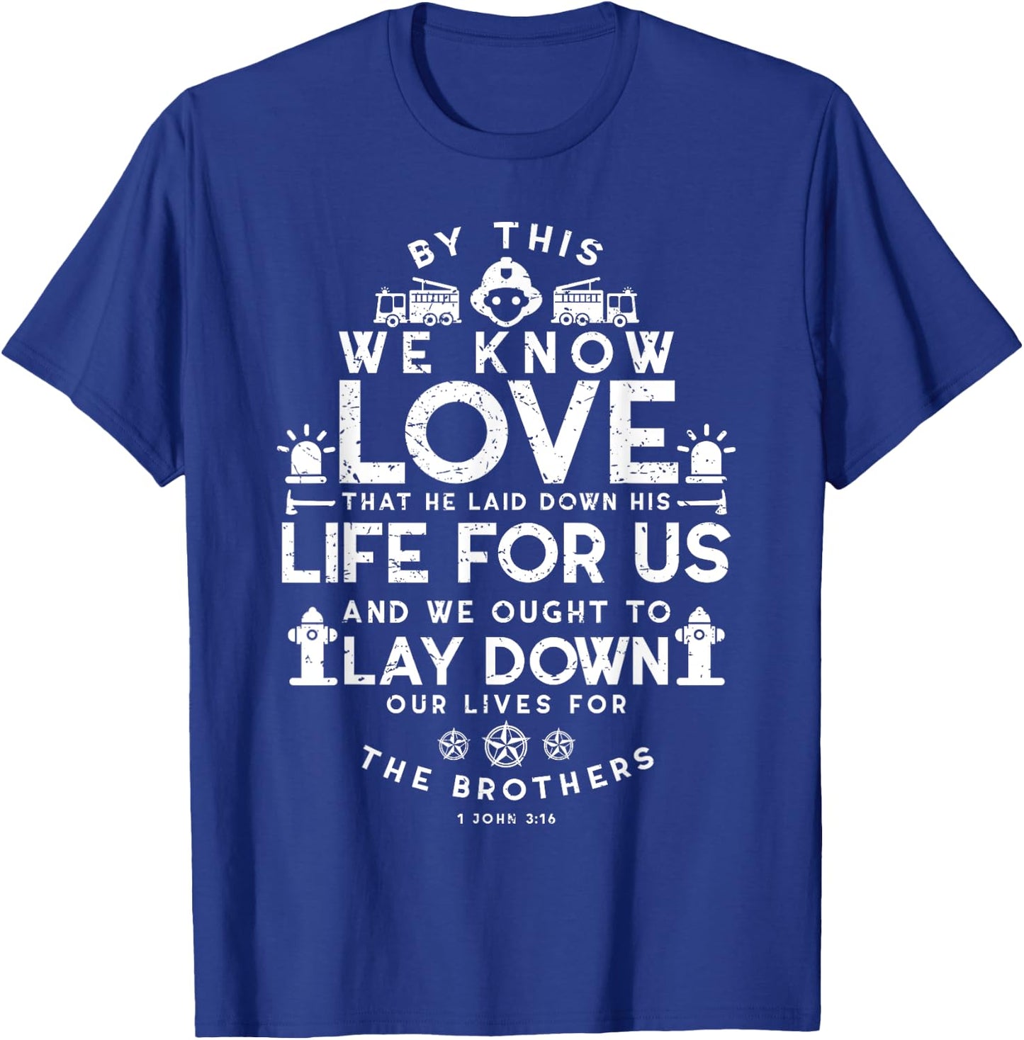 Christian Firefighter Bible Verse Religious John 3:16 Shirt T-Shirt - T-Shirt | Royal