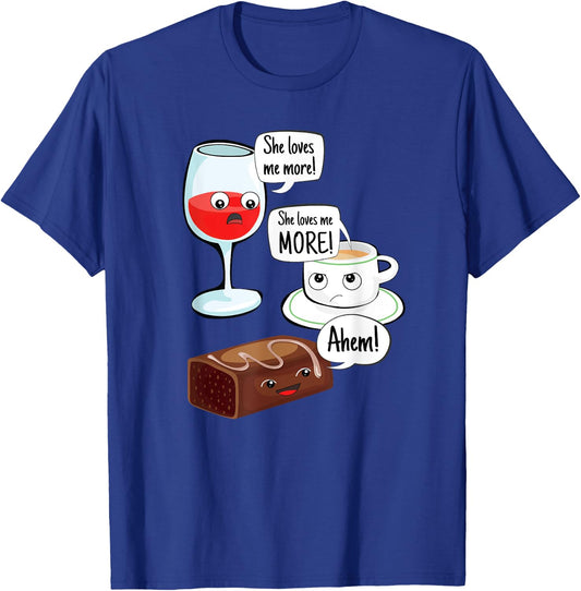 She Loves Me More Wine Coffee Chocolate Funny Mom T-Shirt - T-Shirt | Royal