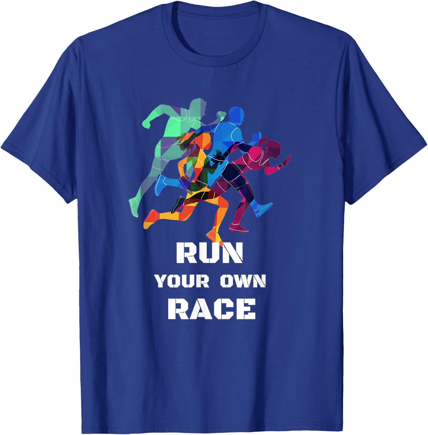 Run Your Own Race Gift T Shirt, DK T-Shirt - T-Shirt | Royal