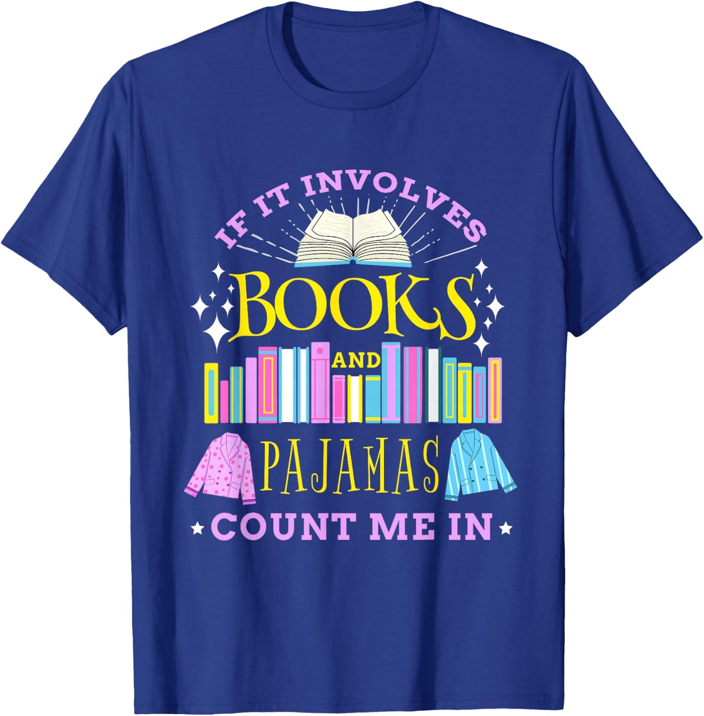 If It Involves Books and Pajamas Count Me In Librarian T-Shirt - T-Shirt | Royal