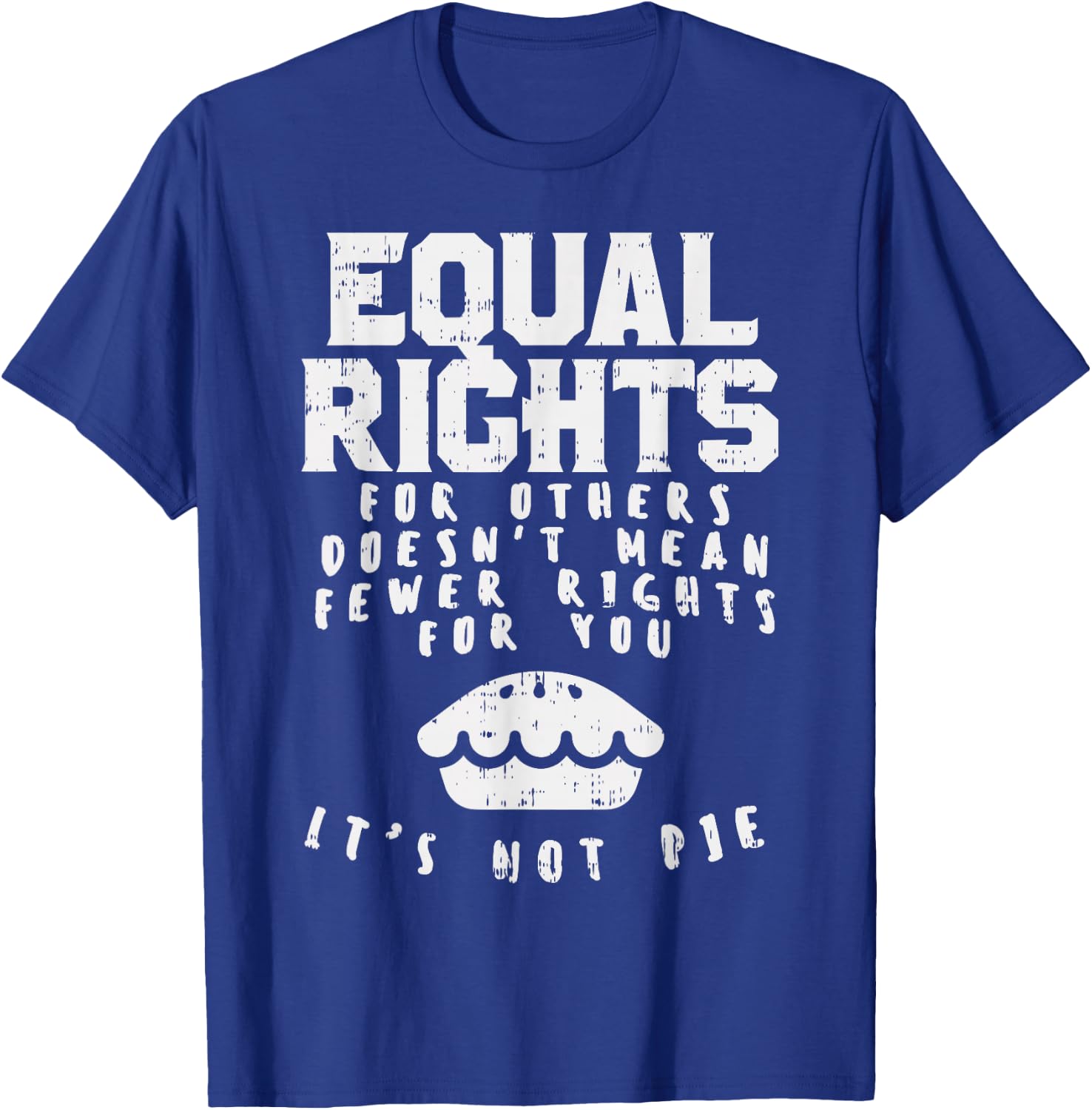 Equal Rights Does Not Mean Less Rights For You Equality T-Shirt - T-Shirt | Royal