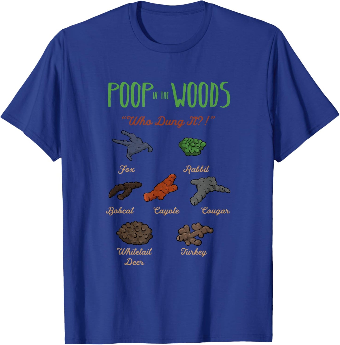 Poop In The Woods Animals National Park Ranger Hunter Hiker T-Shirt - T-Shirt | Royal