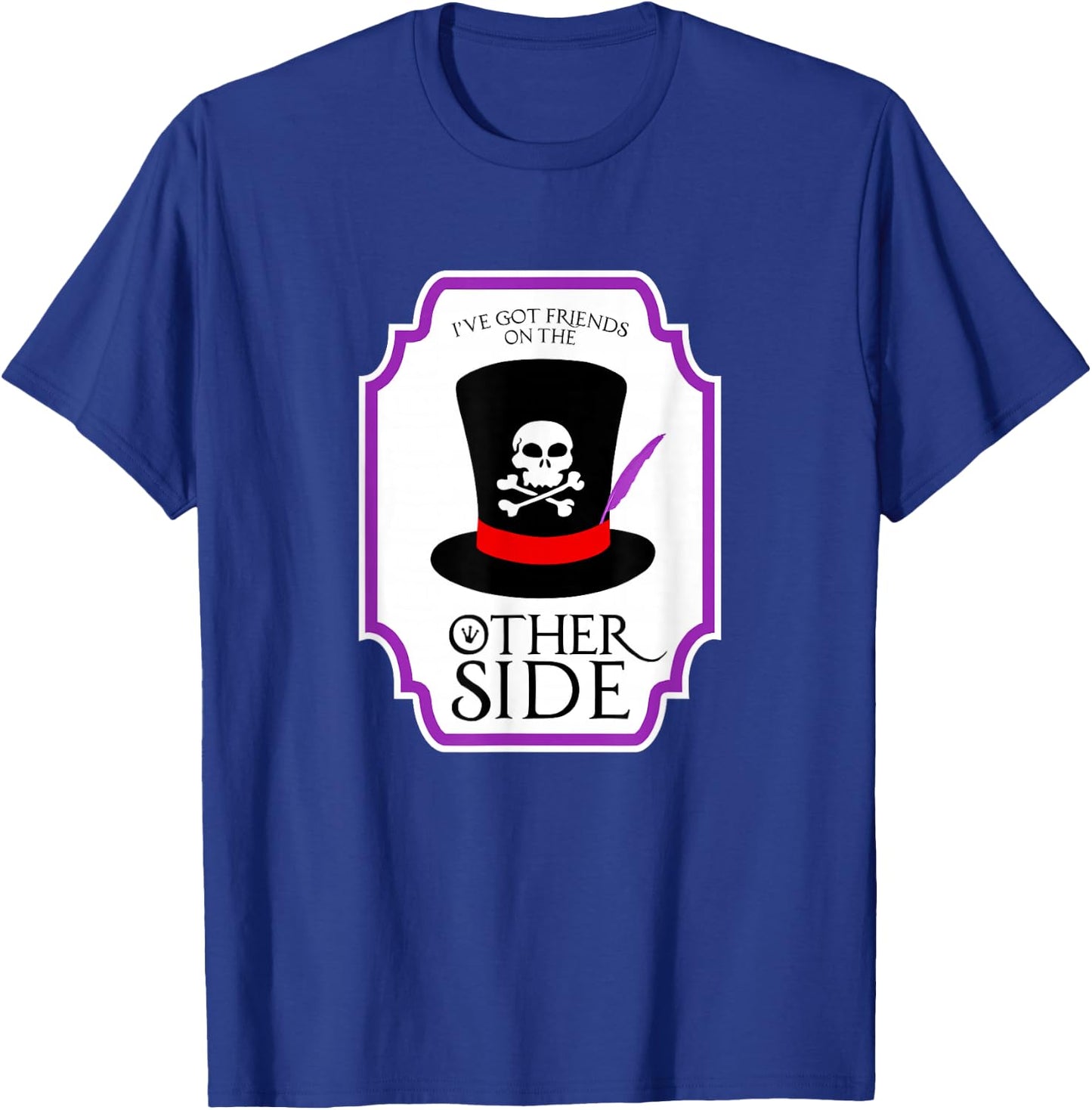 I've Got Freinds On The Other Side T-Shirt - T-Shirt | Royal