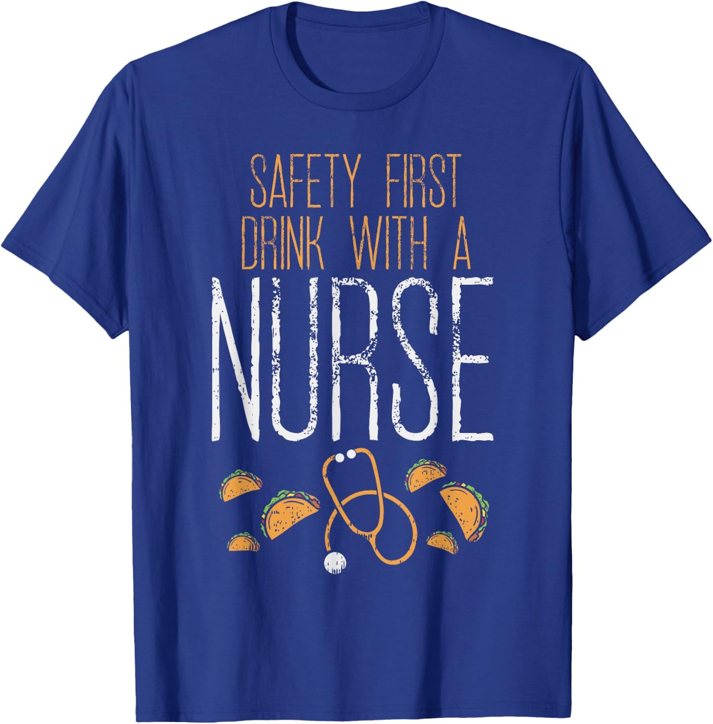 Safety First Drink With A Nurse Shirt Cinco De Mayo Mexican T-Shirt - T-Shirt | Royal
