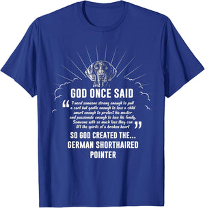 God Once Said German Shorthaired Pointer Dog Gift T-Shirt - T-Shirt | Royal