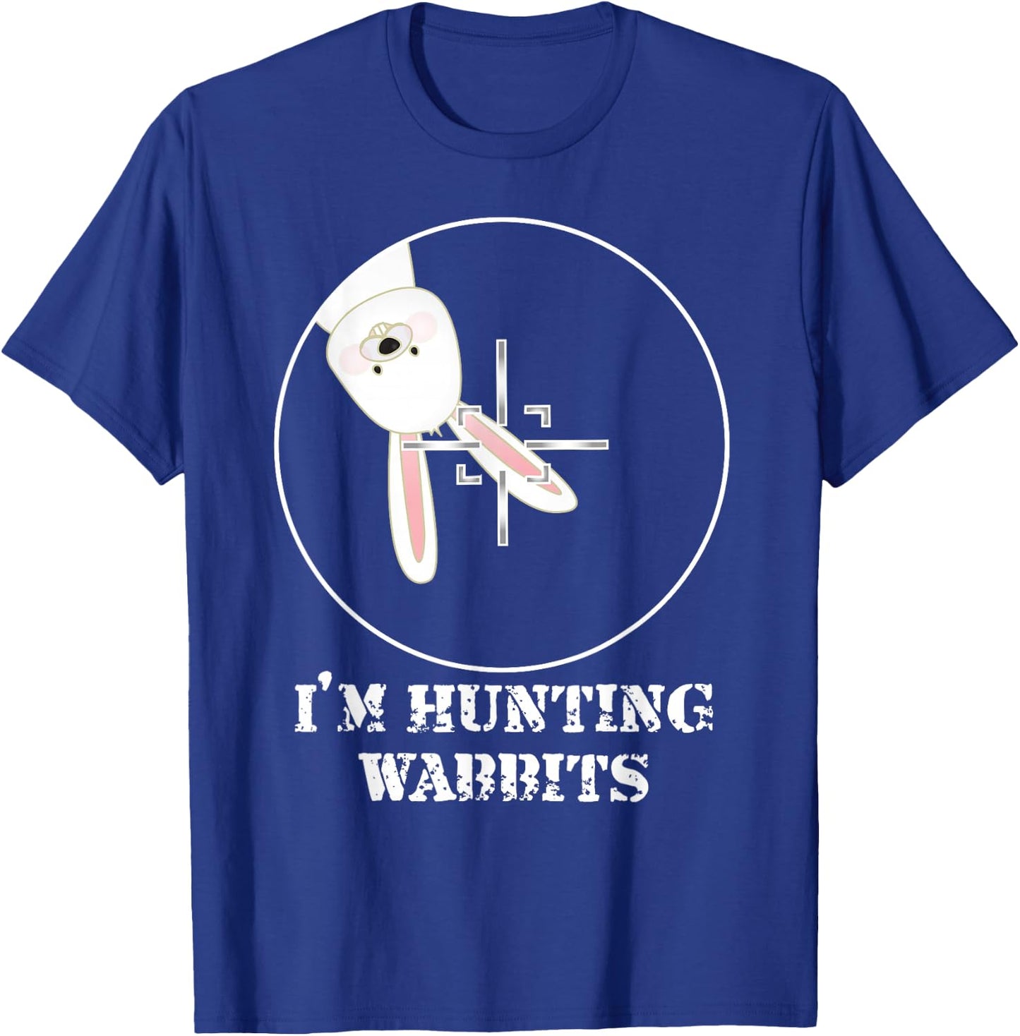I'm Hunting Wabbits Cute Funny Rabbit T-Shirt - T-Shirt | Royal