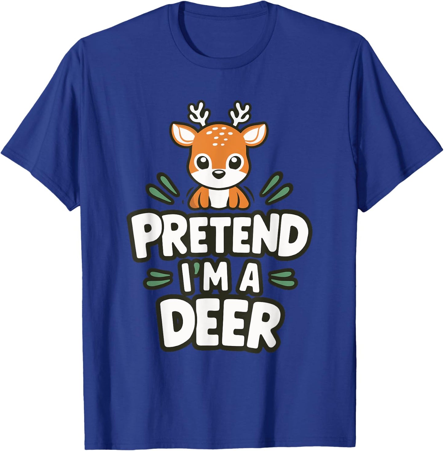Pretend I'm A Deer T-Shirt - T-Shirt | Royal