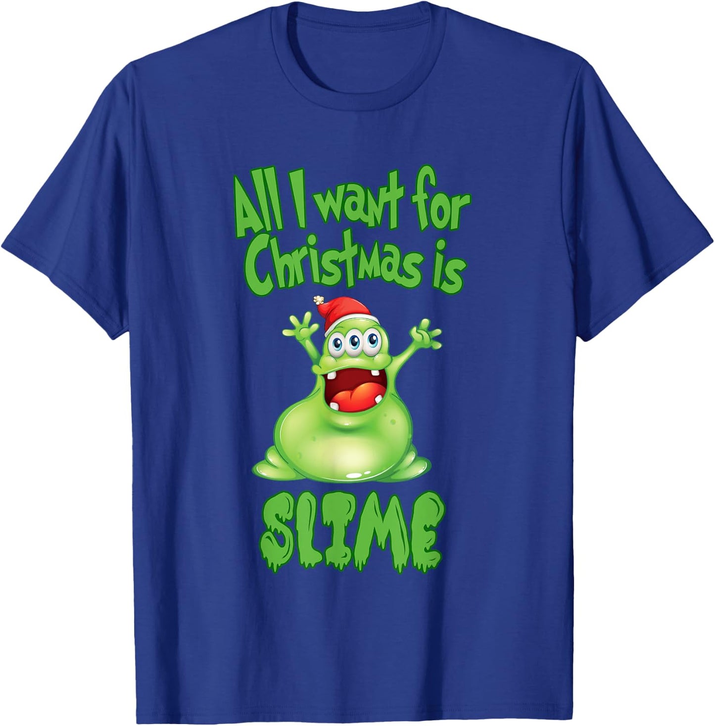 All I Want For Christmas Is Slime Shirt - Xmas Slime T-Shirt - T-Shirt | Royal