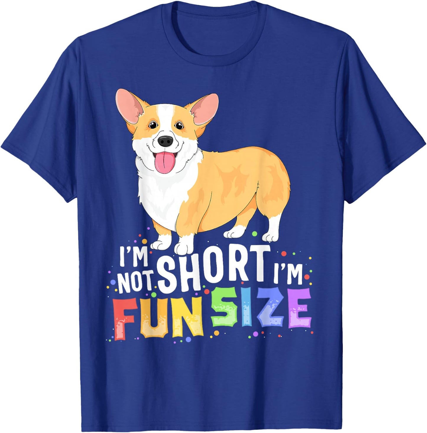 Corgi Women Kids I'm Not Short I'm Fun Size Dog T-Shirt - T-Shirt | Royal