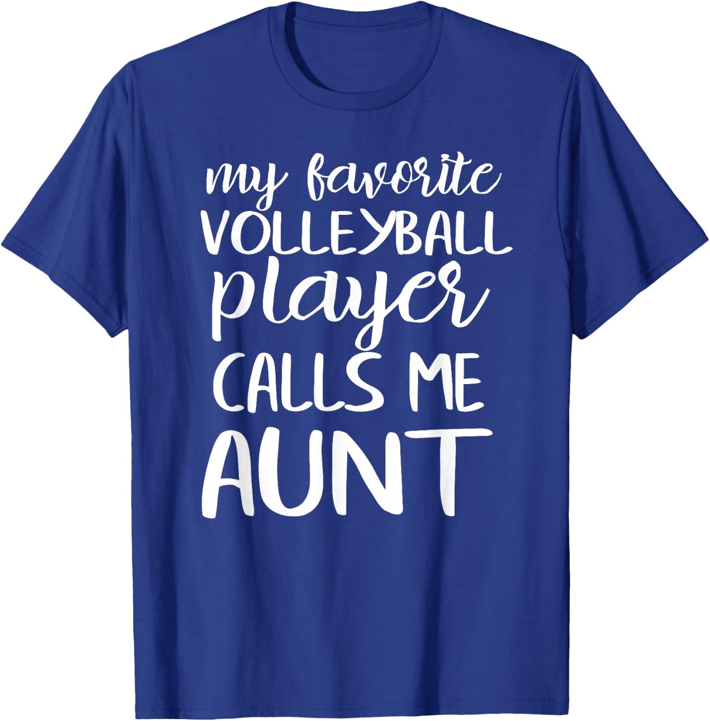 My Favorite Volleyball Player Calls Me Aunt T-Shirt - T-Shirt | Royal