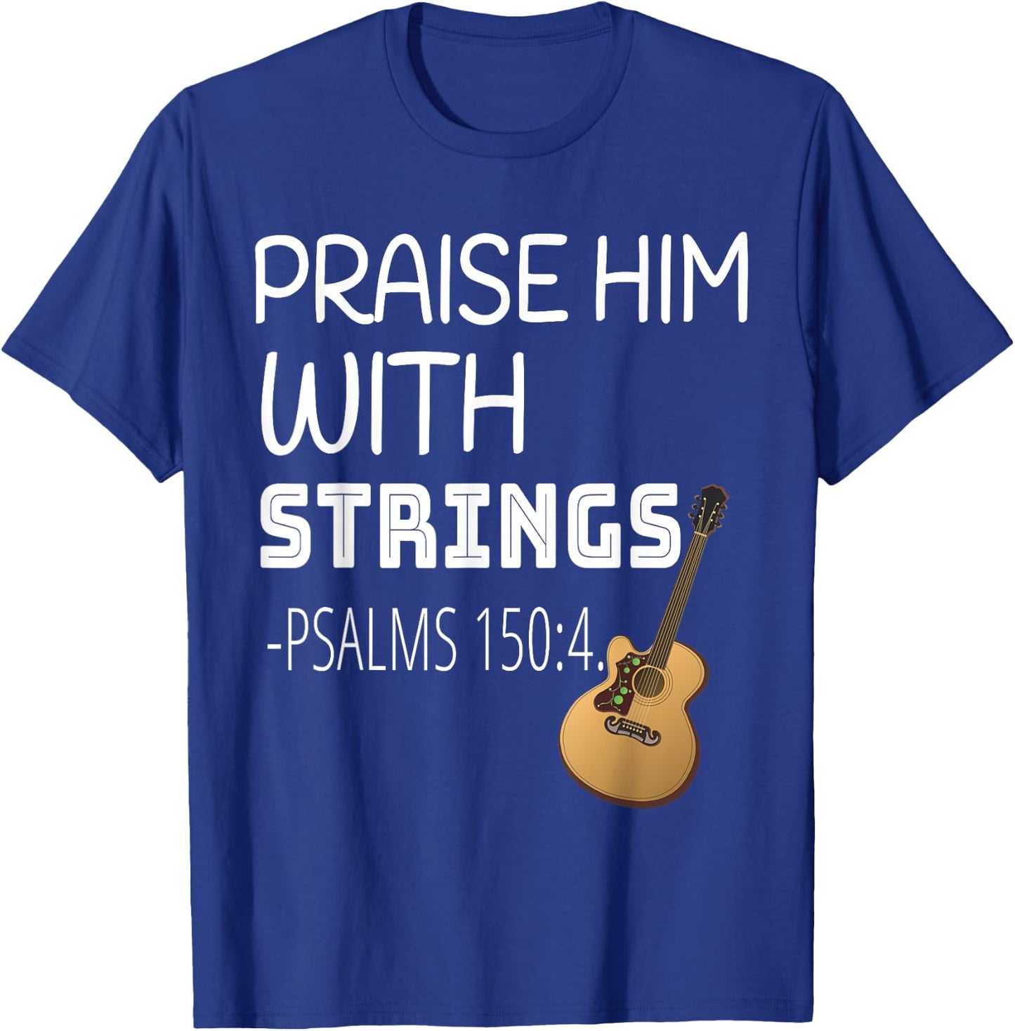 Praise Him with Strings T-Shirt - T-Shirt | Royal
