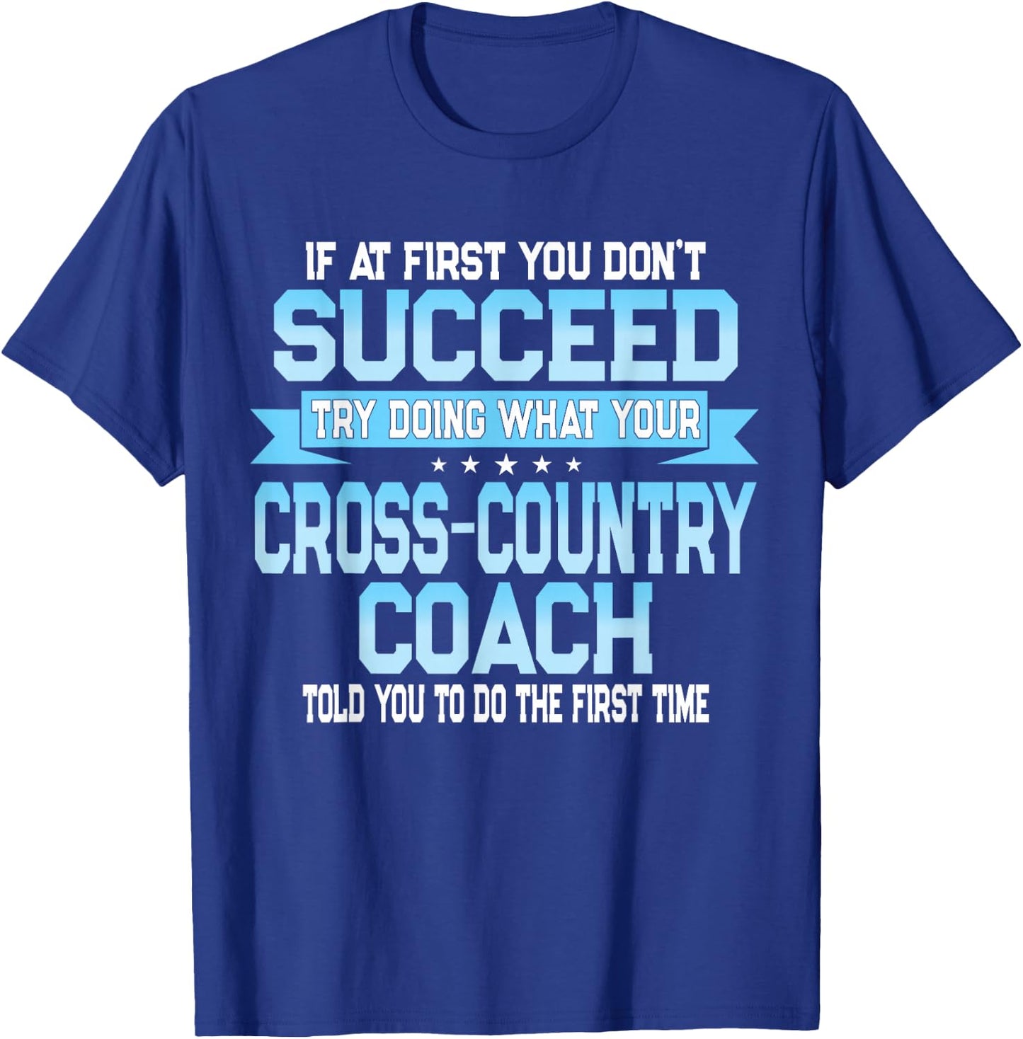 Fun Sport Coach Gift Funny Cross-Country Saying T-Shirt - T-Shirt | Royal