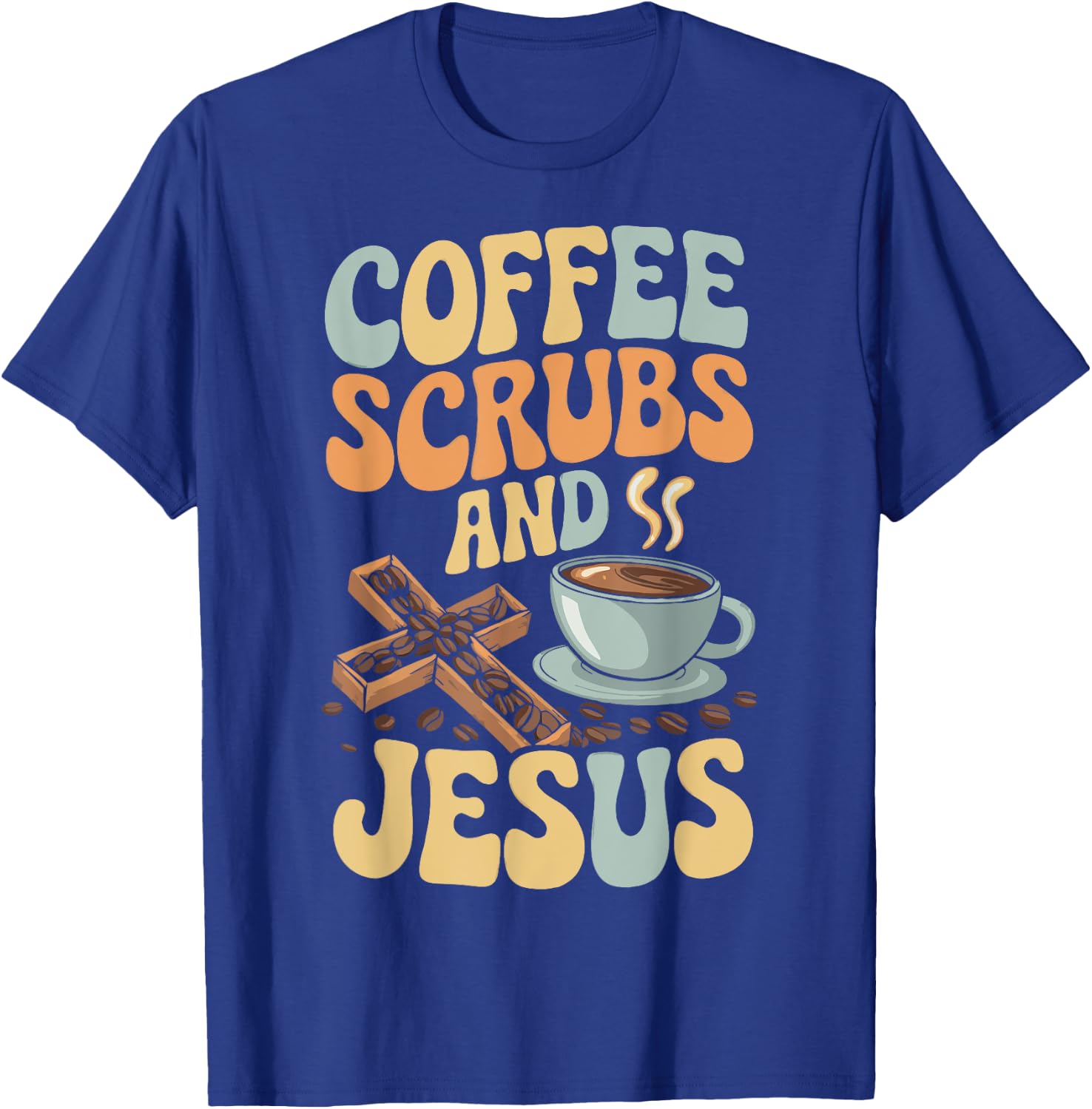 Coffee Scrubs And Jesus Nursing Student Midwife ER Nurse T-Shirt - T-Shirt | Royal