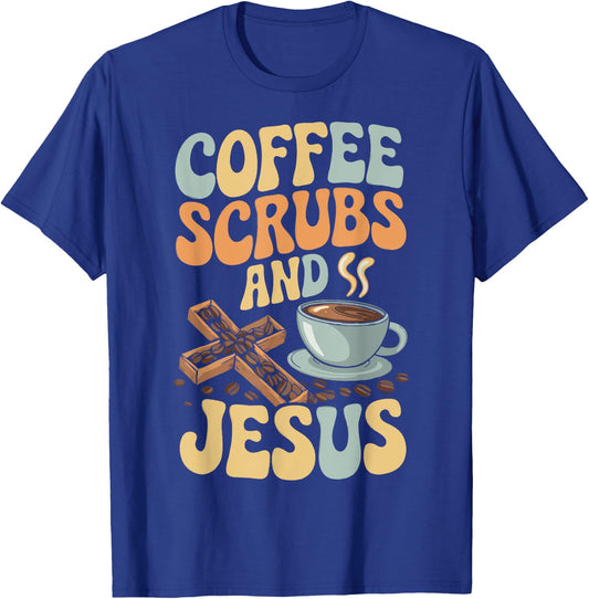Coffee Scrubs And Jesus Nursing Student Midwife ER Nurse T-Shirt - T-Shirt | Royal