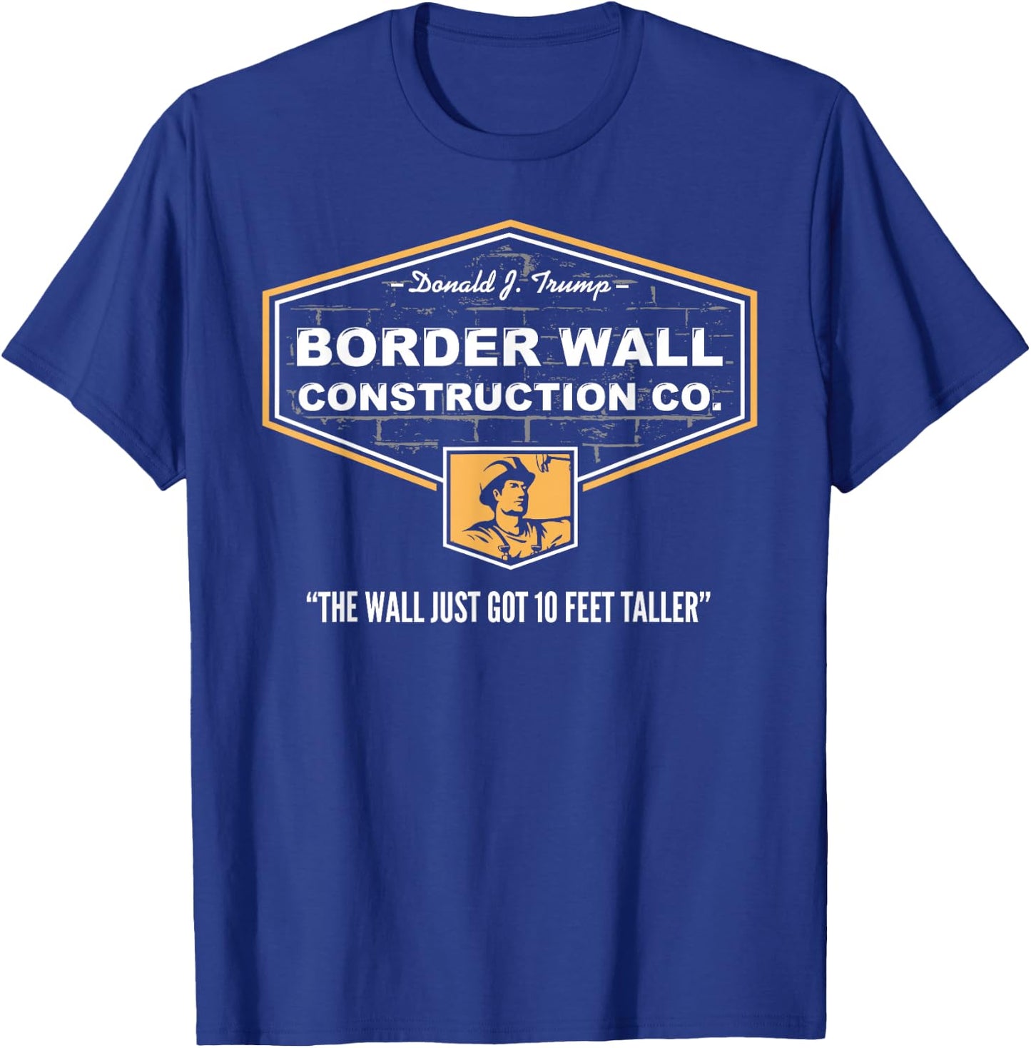 Border Wall Construction Co. Pro Trump. Build The Wall Shirt T-Shirt - T-Shirt | Royal