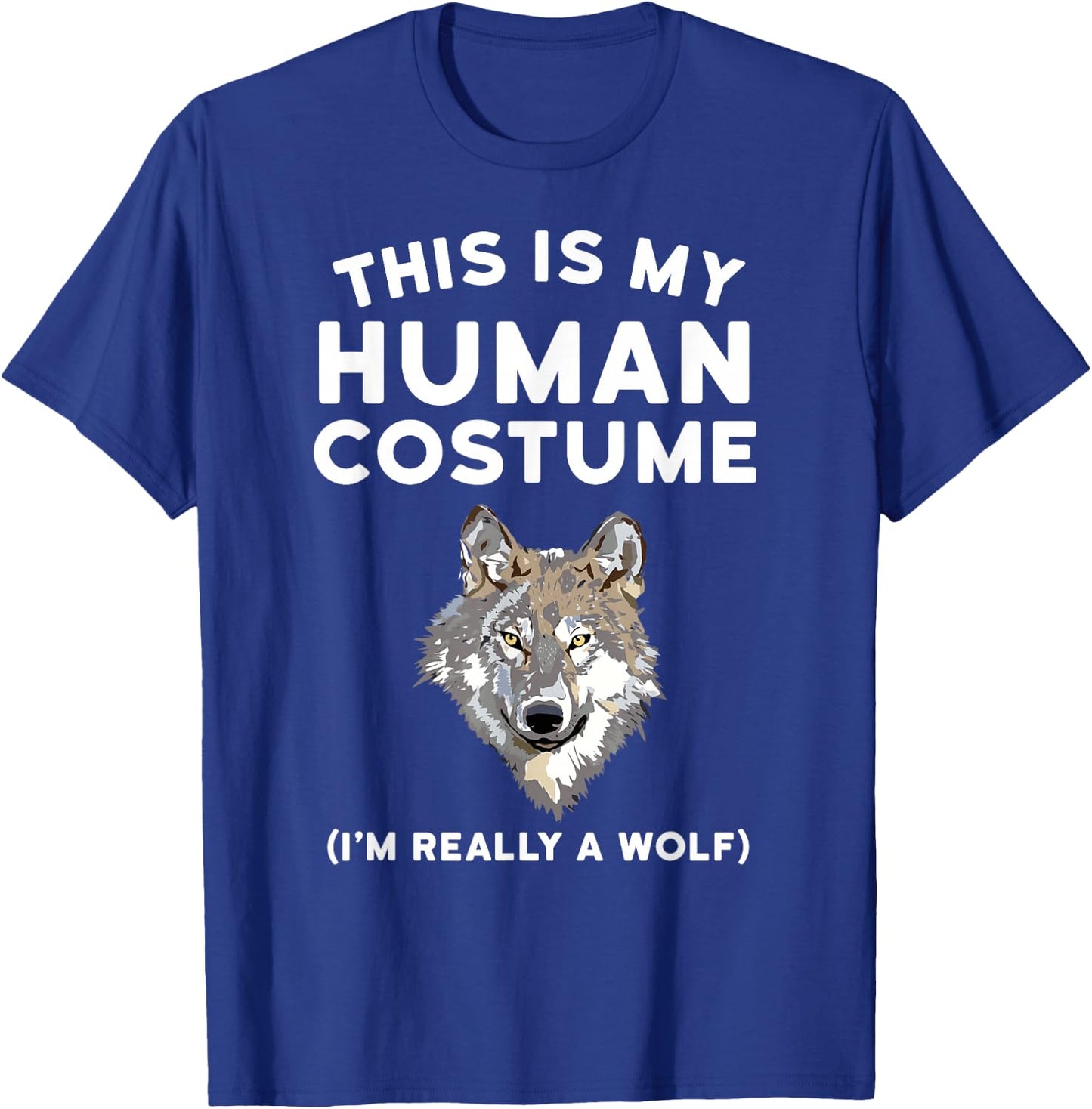 This is My Human Costume I'm Really a Wolf Shirt Men Kids T-Shirt - T-Shirt | Royal