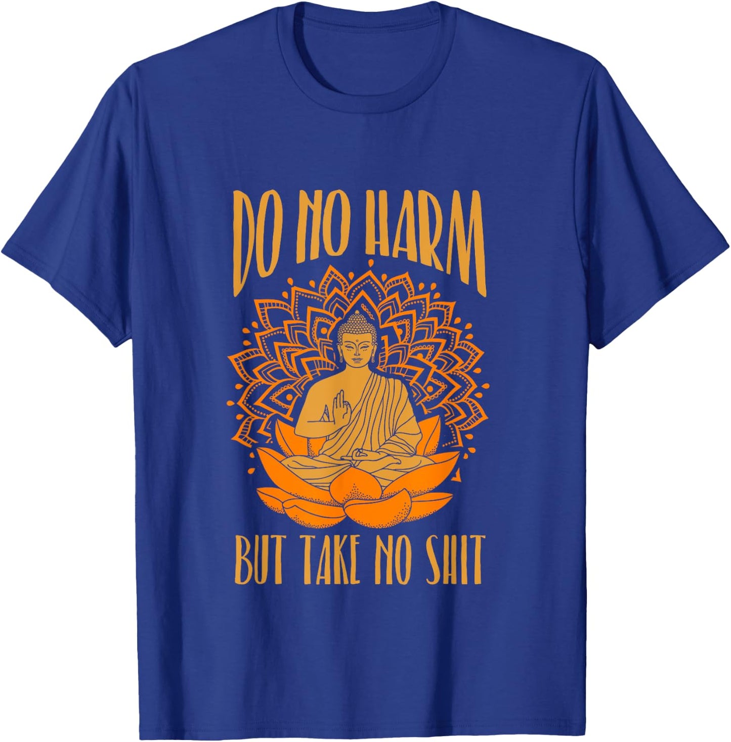 Buddha Inner Peace Do No Harm Take No Shit T Shirt T-Shirt - T-Shirt | Royal