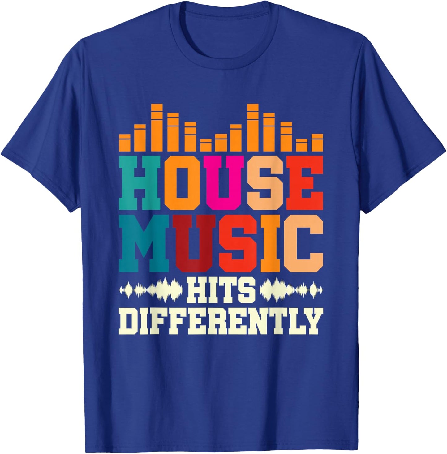 House Music Hits Differently Electronic Dance Music T-Shirt - T-Shirt | Royal