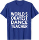 World's Okayest Dance Teacher | Dance Teacher Men Women T-Shirt - T-Shirt | Royal