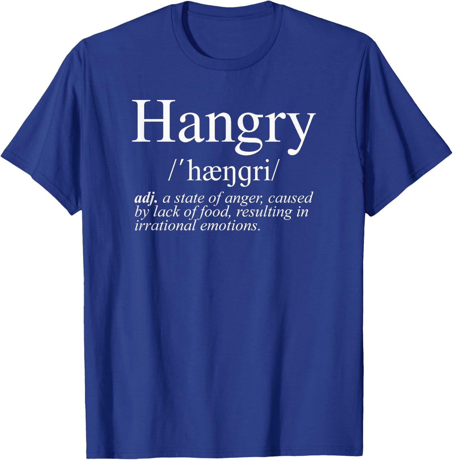 Hangry Definition Funny T-Shirt - T-Shirt | Royal