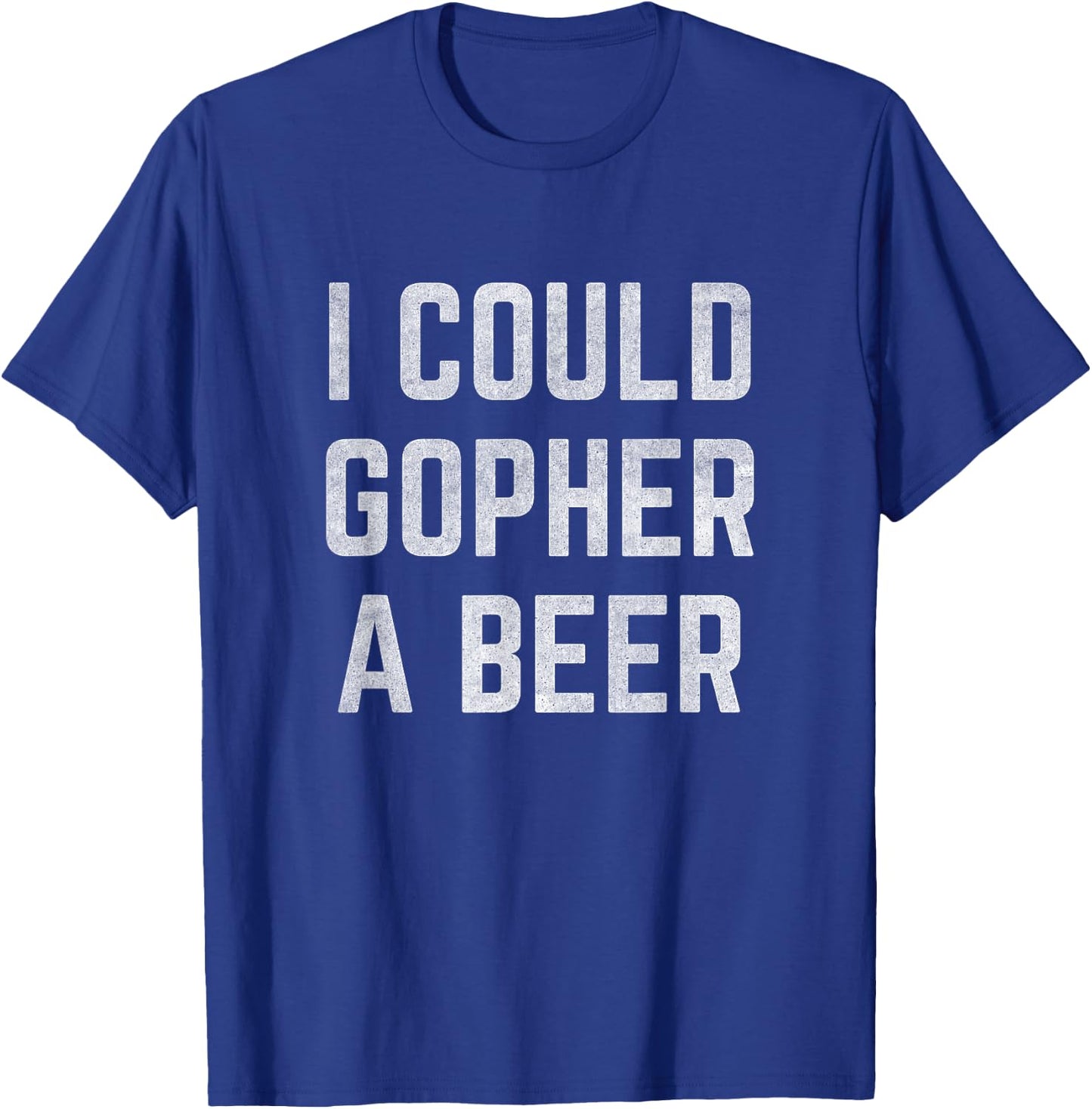 I Could Gopher a Beer T-Shirt - T-Shirt | Royal