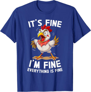 Funny Humor Its Fine Im Fine Everything's Fine Weird Chicken T-Shirt - T-Shirt | Royal