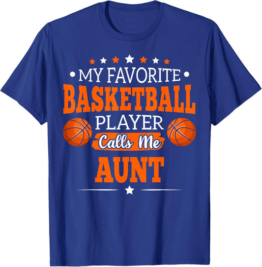 My Favorite Basketball Player Calls Me Aunt T-Shirt - T-Shirt | Royal