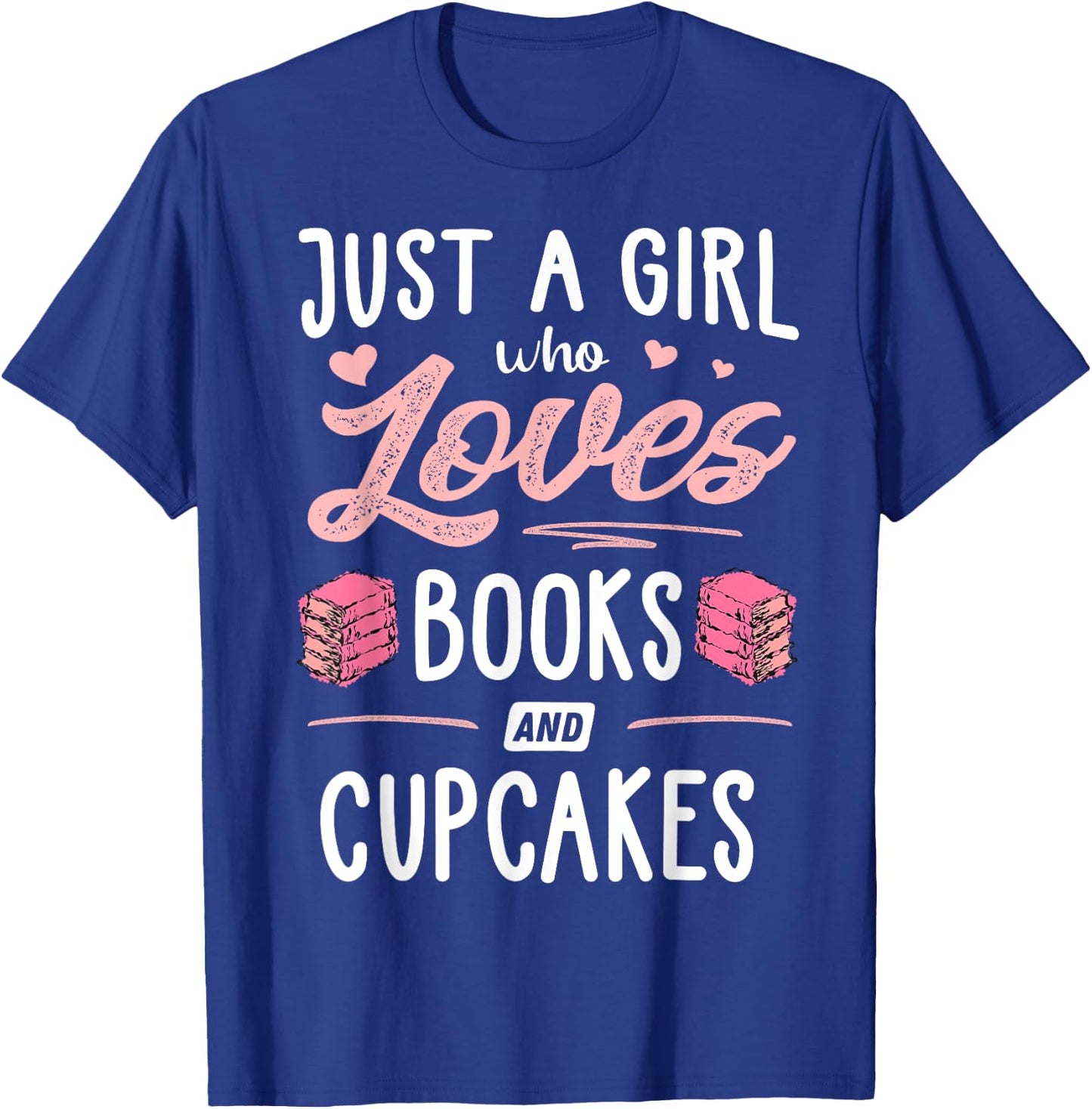Just A Girl Who Loves Books And Cupcakes Gift Women T-Shirt - T-Shirt | Royal