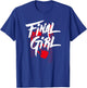 Killer Final Girl For Horror Loving Girls, Teens and Women T-Shirt - T-Shirt | Royal