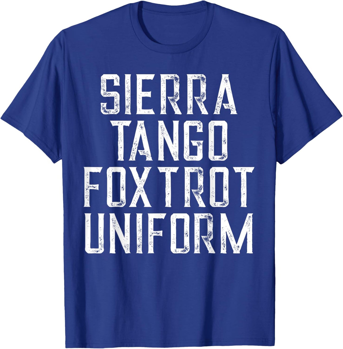 Sierra Tango Fox Trot Uniform STFU Meme Men Gift T-Shirt - T-Shirt | Royal