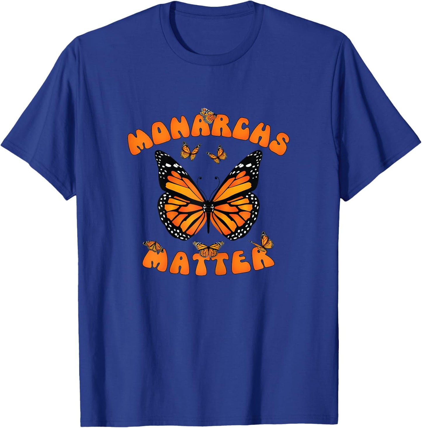 Monarchs Matter Monarch Butterfly Butterflies Gift T-Shirt - T-Shirt | Royal