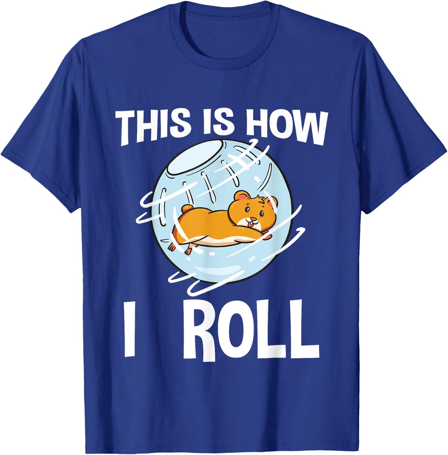 This Is How I Roll Hamster Rodent Pet Lover Campbell's Dwarf T-Shirt - T-Shirt | Royal