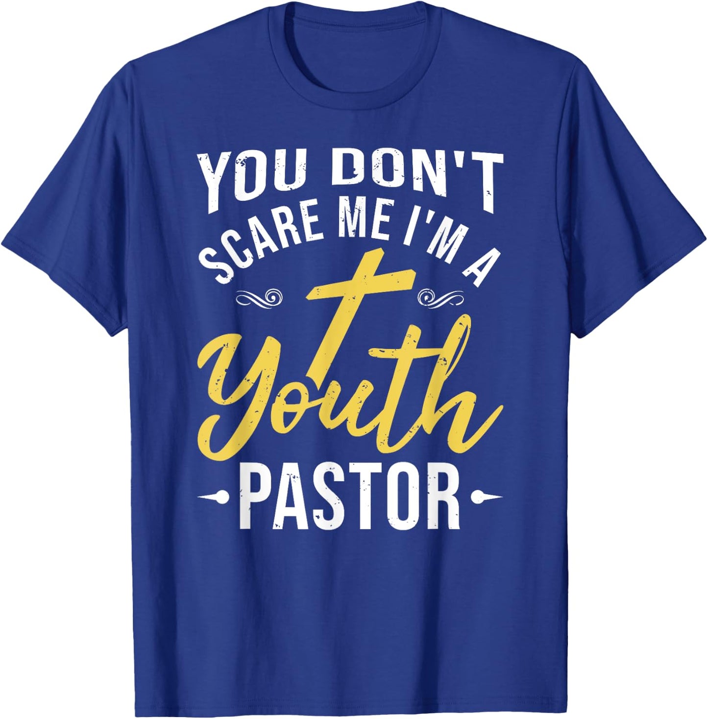 You Don't Scare Me I'm A Youth Pastor Christian Gift T-Shirt - T-Shirt | Royal