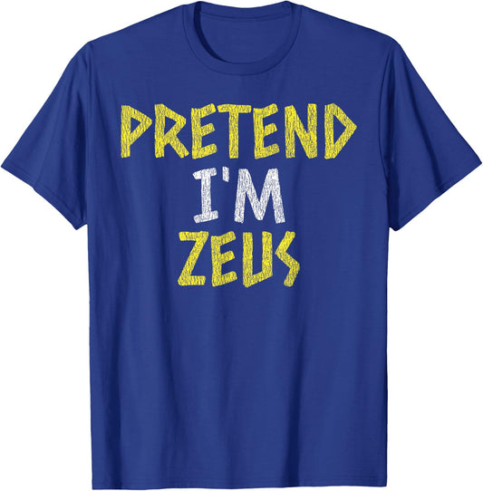 Pretend Im Zeus Greek God T Shirt - Funny Greek Halloween T-Shirt - T-Shirt | Royal