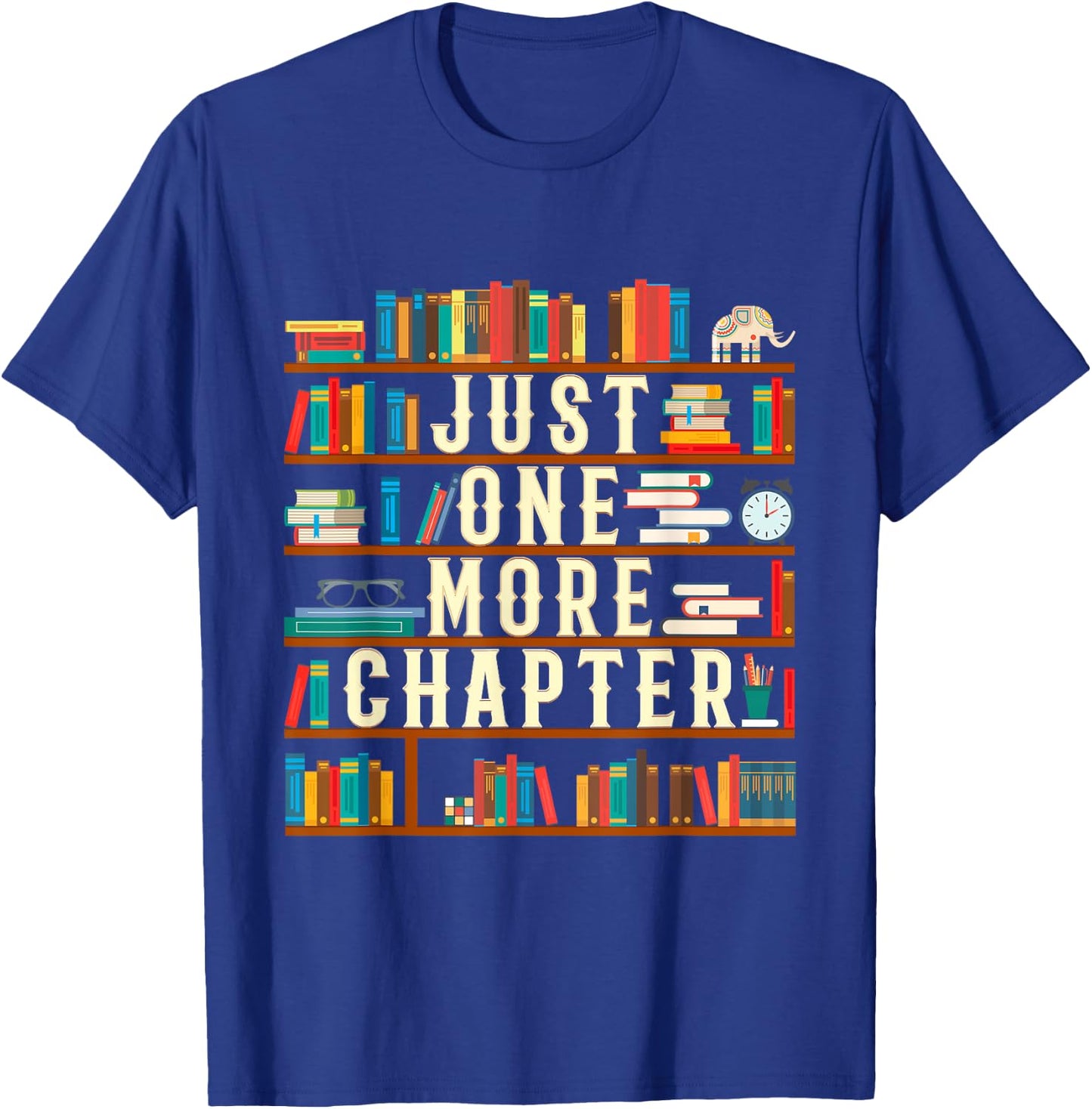 Just One More Chapter Book Reading Lover Bookworm T-Shirt - T-Shirt | Royal