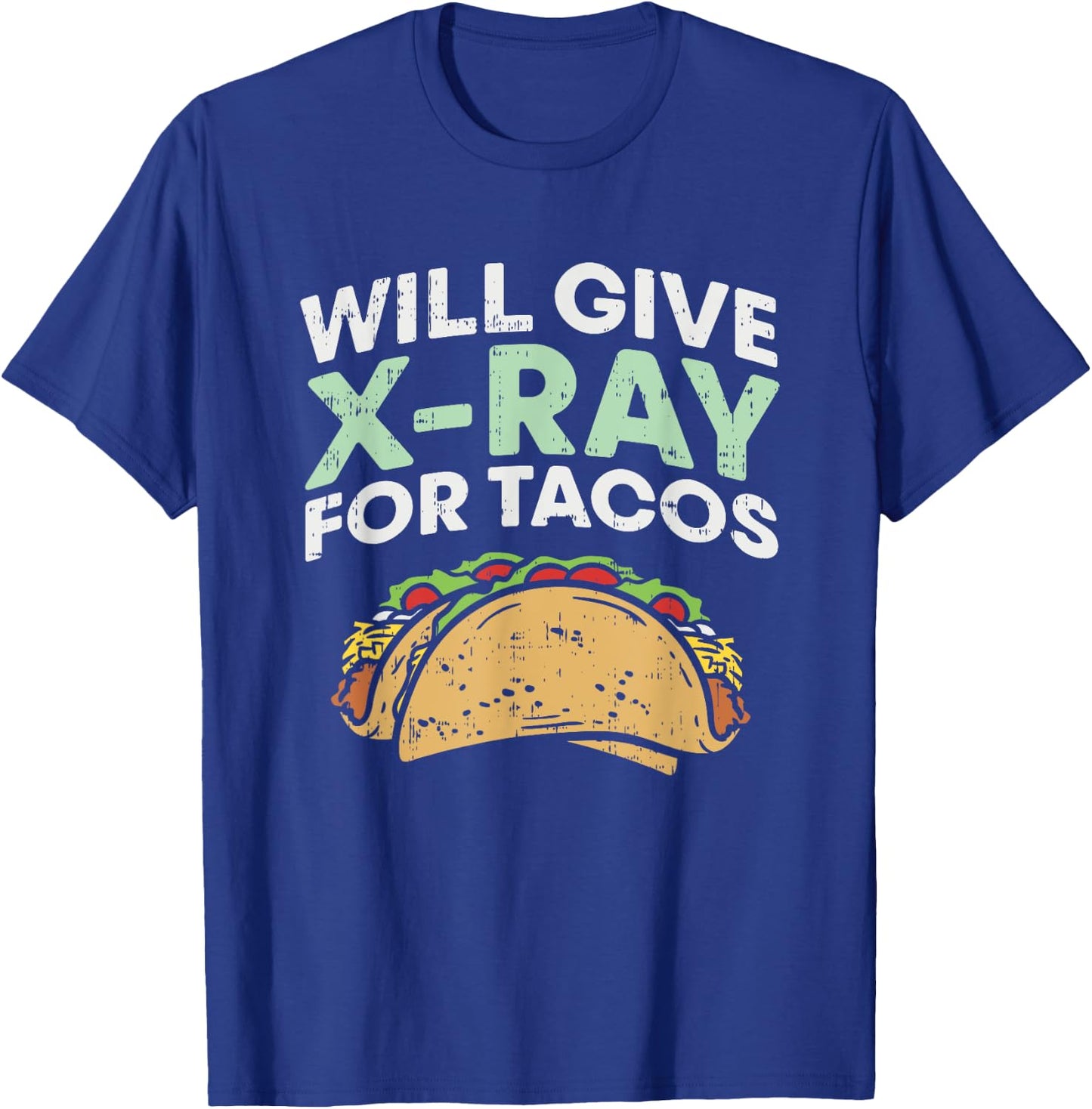 Radiology Xray Taco Shirts, X Ray, X-ray Tech gifts T-Shirt - T-Shirt | Royal