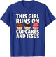 This Girl Runs On Cupcakes And Jesus T-Shirt - T-Shirt | Royal