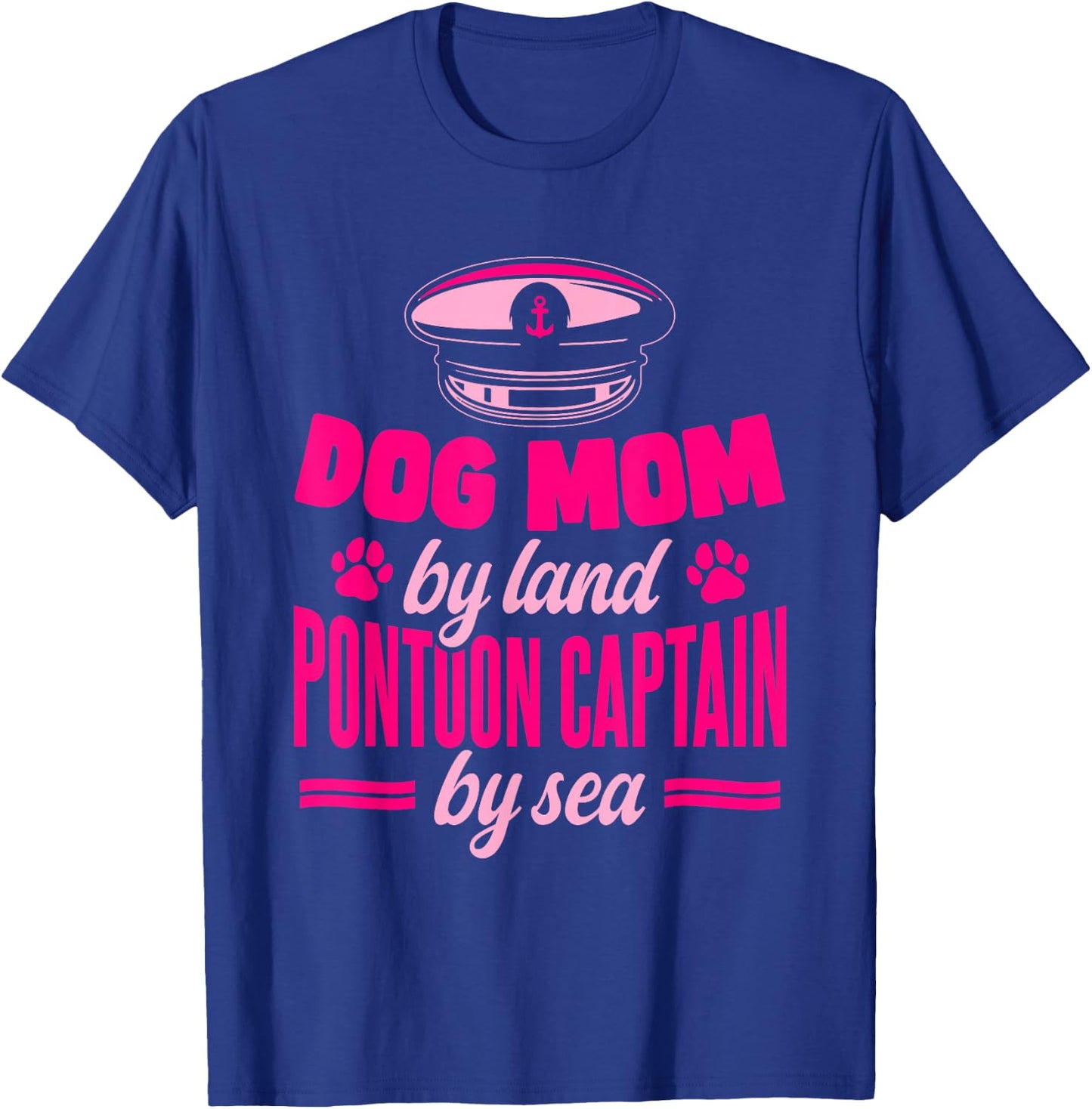 Pontoon Dog Dog Mom By Land Pontoon Captain By Sea T-Shirt - T-Shirt | Royal
